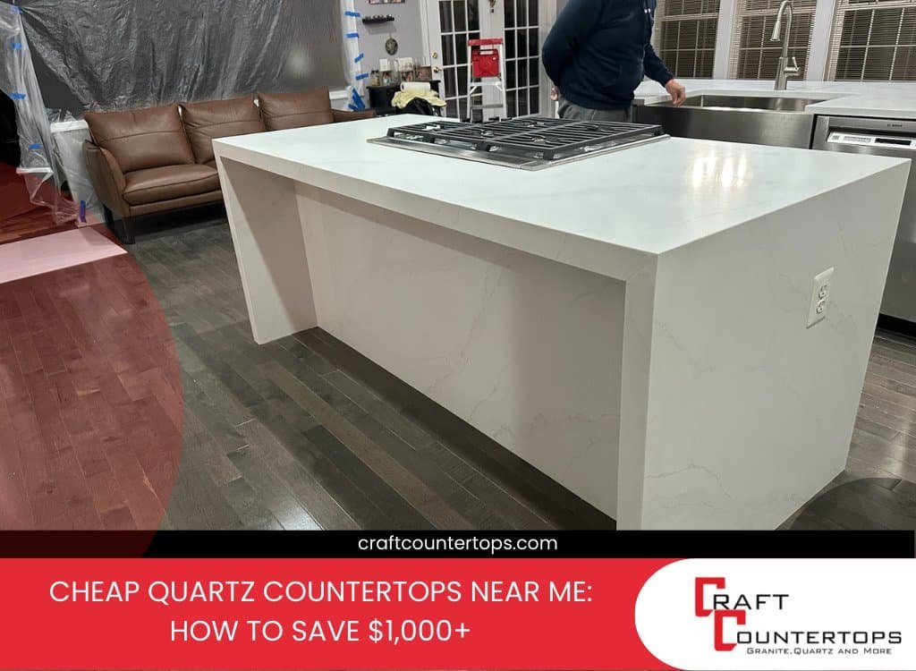 Cheap Quartz Countertops Near Me How to Save $1,000+